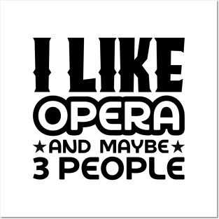 I like opera and maybe 3 people Posters and Art